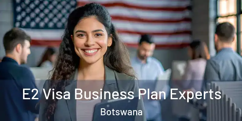  E2 Visa Business Plan Experts Botswana