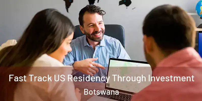  Fast Track US Residency Through Investment Botswana