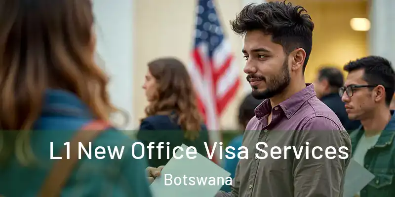  L1 New Office Visa Services Botswana