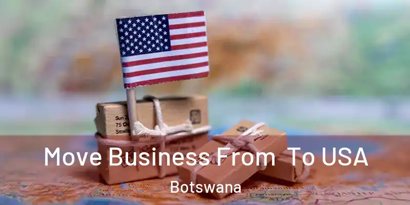  Move Business From To USA Botswana