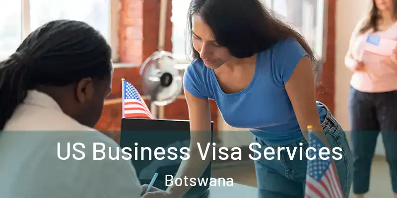 US Business Visa Services Botswana