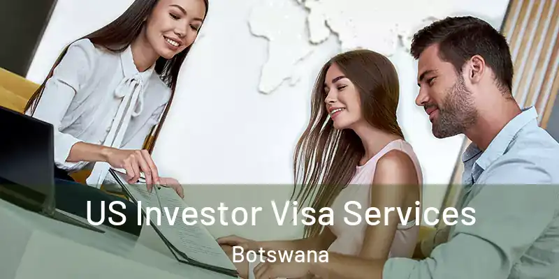  US Investor Visa Services Botswana