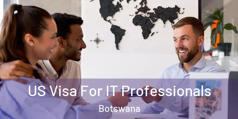  US Visa For IT Professionals Botswana