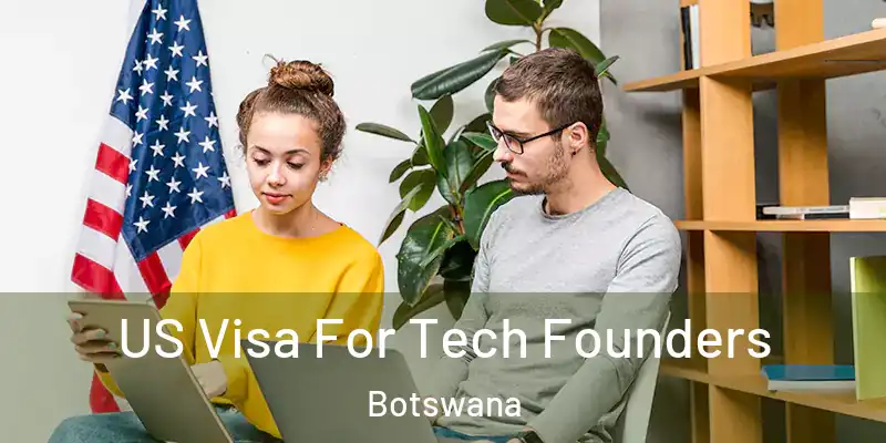  US Visa For Tech Founders Botswana