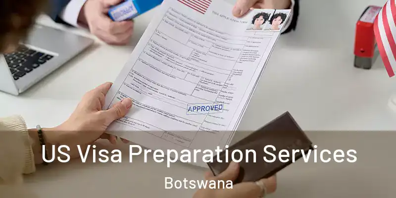  US Visa Preparation Services Botswana